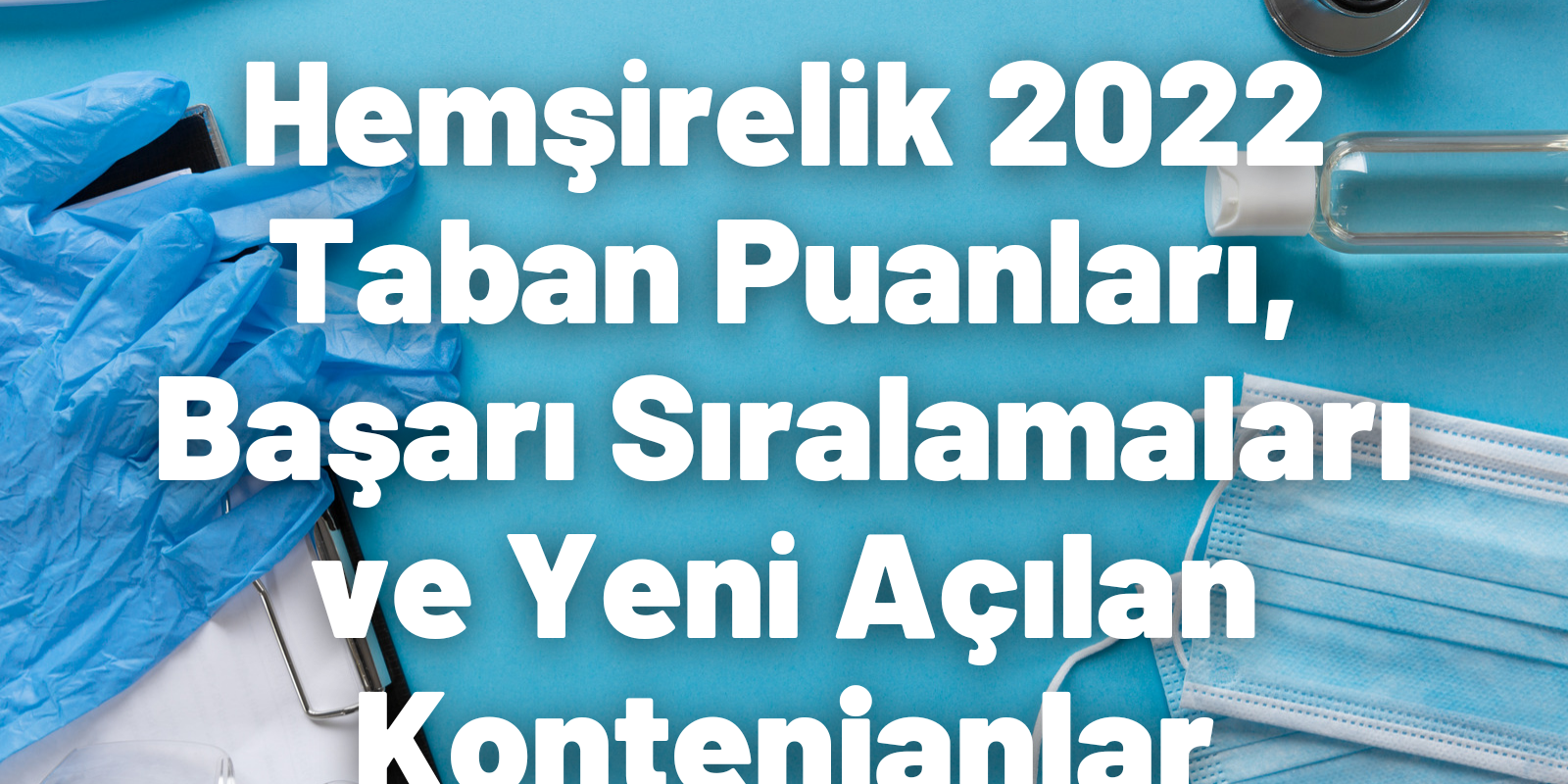 hemşirelik 2022 taban puanları