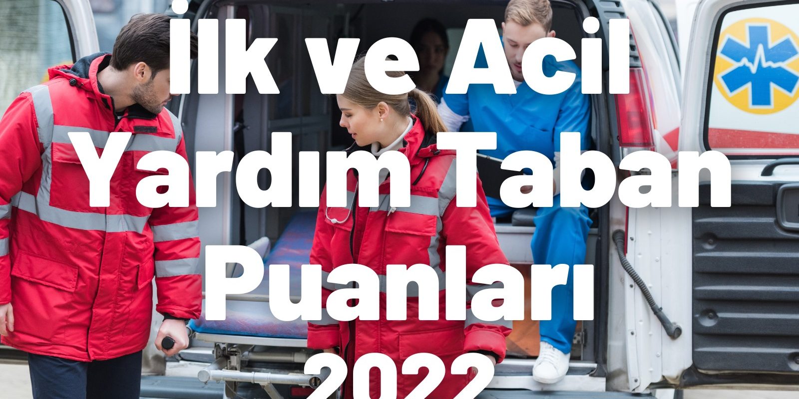 ilk ve acil yardım taban puanları 2022