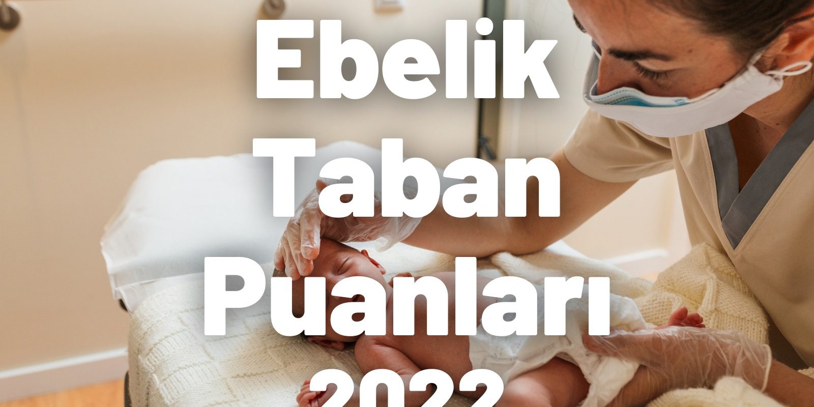 ebelik taban puanları 2022