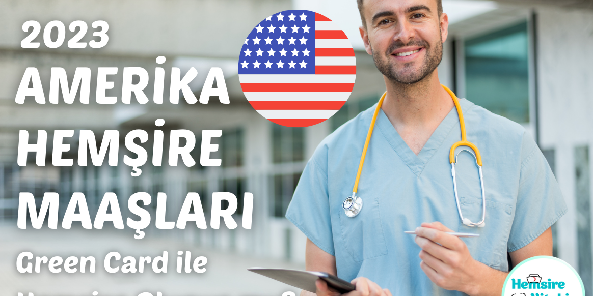 amerika hemşire maaşları 2023 amerika hemşire maaşları 2023