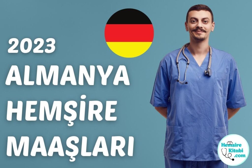 Almanya Hemşire Maaşları 2023 Almanya’da Nasıl Hemşire Olunur?